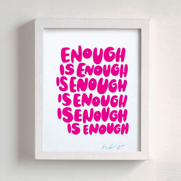 And Here We Are Enough is Enough  8" x 10" Art Print